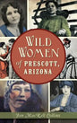 Wild Women of Prescott, Arizona - Hardcover