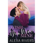 Wish You Were Mine - Paperback