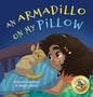 An Armadillo on My Pillow: An Adventure in Imagination - Hardcover