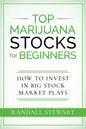 Top Marijuana Stocks for Beginners: How to Invest in Big Stock Market Plays - Paperback