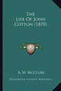 The Life of John Cotton (1870) - Paperback