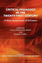 Critical Pedagogy in the Twenty-First Century: A New Generation of Scholars - Paperback