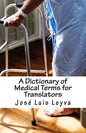 A Dictionary of Medical Terms for Translators: English-Spanish Medical Terms - Paperback
