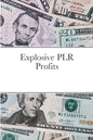 Explosive PLR Profits - Paperback