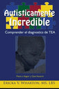 Autisticamente Incredible: Comprender el diagnostics de - Paperback