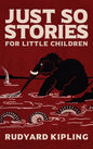 Just So Stories: The Original 1902 Edition With Illustrations by Rudyard Kipling - Hardcover