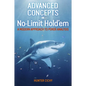 Advanced Concepts in No-Limit Hold'em: A Modern Approach to Poker Analysis - Hardcover