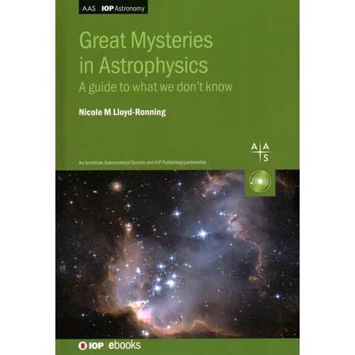 Great Mysteries in Astrophysics: A guide to what we don't know - Hardcover