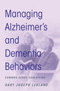 Managing Alzheimer's and Dementia Behaviors: Common Sense Caregiving - Paperback