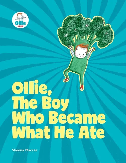 Ollie, The Boy Who Became What He Ate: Ollie Storybook - Paperback