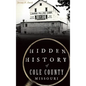 Hidden History of Cole County, Missouri - Hardcover
