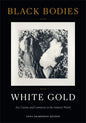Black Bodies, White Gold: Art, Cotton, and Commerce in the Atlantic World - Paperback