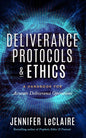 Deliverance Protocols & Ethics: A Handbook for Accurate Deliverance Operations - Paperback