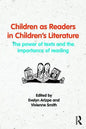 Children as Readers in Children's Literature: The Power of Texts and the Importance of Reading - Paperback