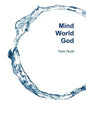 Mind, World, God: Science and Spirit in the 21st Century - Paperback