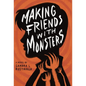 Making Friends With Monsters - Hardcover