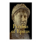 Pyrrhus of Epirus: The Life and Legacy of One of the Ancient World's Most Famous Generals - Paperback