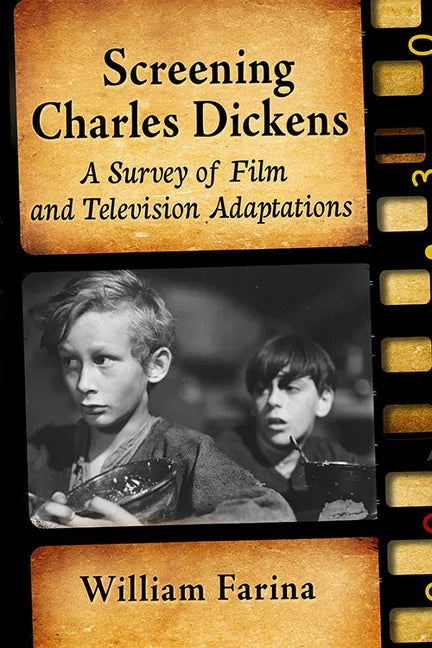 Screening Charles Dickens: A Survey of Film and Television Adaptations - Paperback