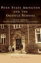Penn State Abington and the Ogontz School - Hardcover