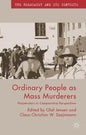 Ordinary People as Mass Murderers: Perpetrators in Comparative Perspectives - Paperback