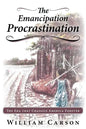 The Emancipation Procrastination - Paperback