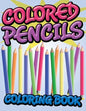 Colored Pencils Coloring Book - Paperback