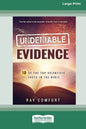 Undeniable Evidence: Ten of the Top Scientific Facts in the Bible (16pt Large Print Edition) - Paperback