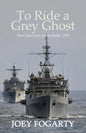To Ride a Grey Ghost: The Gator Navy in the Pacific, 1975 - Paperback
