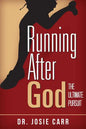 Running After God: The Ultimate Pursuit - Paperback