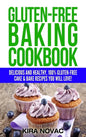 Gluten-Free Baking Cookbook: Delicious and Healthy, 100% Gluten-Free Cake & Bake Recipes You Will Love - Hardcover