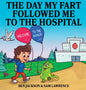 The Day My Fart Followed me to the Hospital - Hardcover