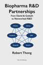 Biopharma R&D Partnerships: From David & Goliath to Networked R&D - Paperback
