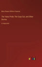 The Yates Pride; The Copy-Cat, and Other Stories: in large print - Hardcover