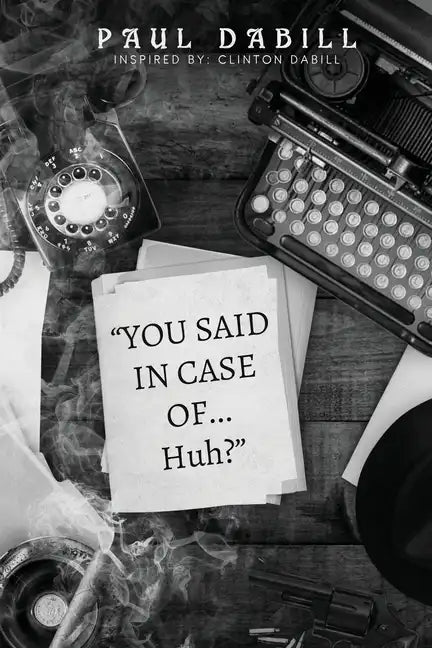 You Said in Case of... Huh? - Paperback