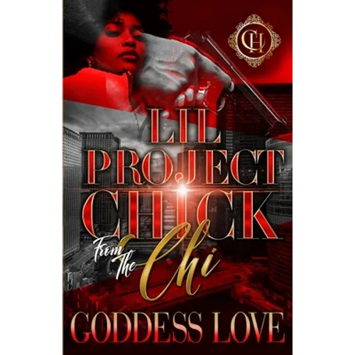 Lil Project Chick From The Chi: A Hood Love Story - Paperback