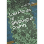Lost Places of Sheboygan County - Paperback