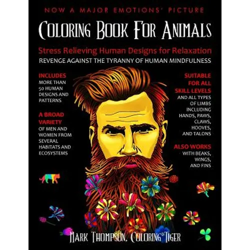 Coloring Book for Animals: Stress Relieving Human Designs for Relaxation: Revenge Against the Tyranny of Human Mindfulness - Paperback