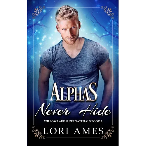 Alphas Never Hide - Paperback