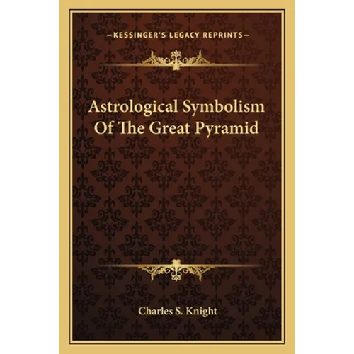 Astrological Symbolism of the Great Pyramid - Paperback