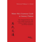 Mister Ma's Grammar Guide to Literary Chinese. The Original Chinese Text of the Mashi Wentong with Chinese-English Character and Word Glossaries - Paperback