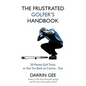 The Frustrated Golfer's Handbook: 50 Mental Golf Tricks to Get You Back on Course ... Fast - Paperback