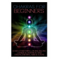 Chakras for Beginners: Learn Everything on Balancing Chakras, Mantras and Strengthening Auras Today - Paperback