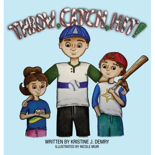 Throw, Catch, Hit! - Hardcover