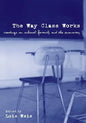 The Way Class Works: Readings on School, Family, and the Economy - Paperback
