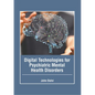 Digital Technologies for Psychiatric Mental Health Disorders - Hardcover