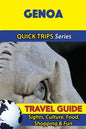 Genoa Travel Guide (Quick Trips Series): Sights, Culture, Food, Shopping & Fun - Paperback