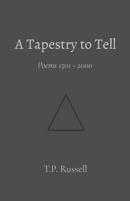 A Tapestry to Tell: Poems 1501 - 2000 - Paperback