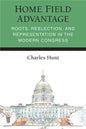 Home Field Advantage: Roots, Reelection, and Representation in the Modern Congress - Hardcover