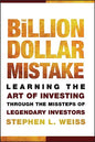 The Billion Dollar Mistake: Learning the Art of Investing Through the Missteps of Legendary Investors - Hardcover