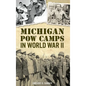 Michigan POW Camps in World War II - Hardcover